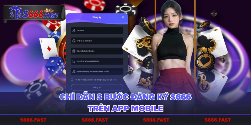 Chỉ dẫn 3 bước đăng ký S666 trên app mobile